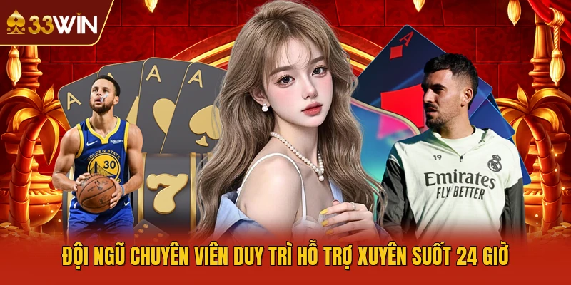 Đội ngũ chuyên viên duy trì hỗ trợ xuyên suốt 24 giờ