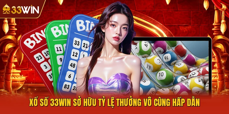 Xổ số 33WIN sở hữu tỷ lệ thưởng vô cùng hấp dẫn